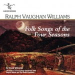 RALPH VAUGHAN WILLIAMS Folk Songs of the Four Seasons